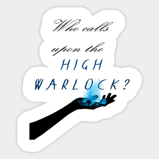 Who calls upon the High Warlock? Sticker